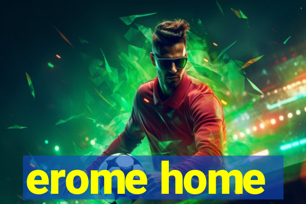 erome home